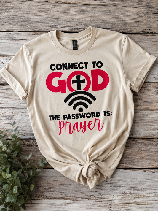 Connect to God – The Password Is Prayer Tee